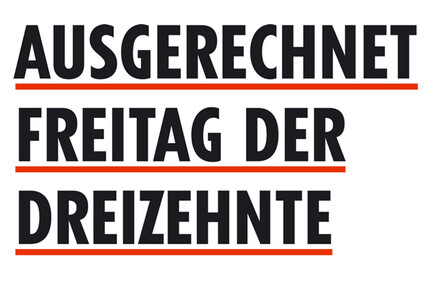 Ausgerechnet Freitag der Dreizehnte