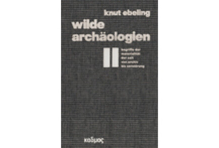 Wilde Archäologien 2