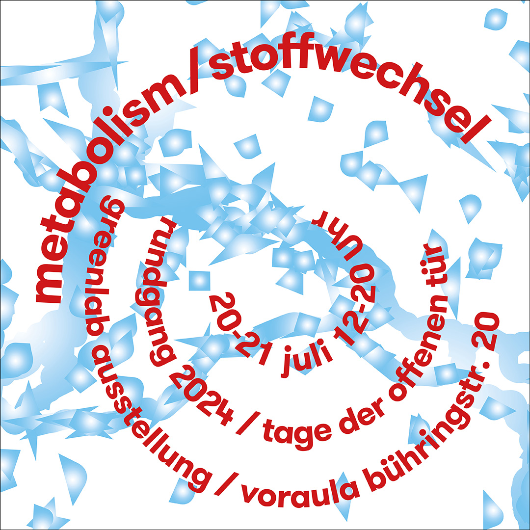 greendesign 13.0 Rundgang – Metabolism / Stoffwechsel